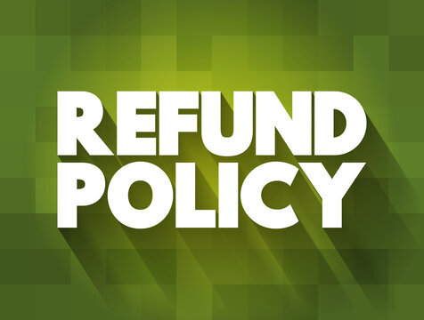 A Solid Refund Policy Means Repeat Customers
