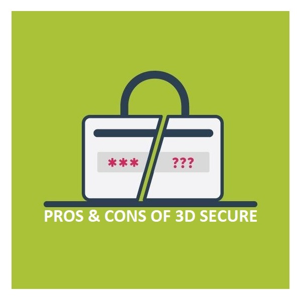 What Are The Pros And Cons Of 3DS – Should I Use 3D Secure? 